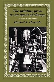 The Printing Press as an Agent of Change by Elizabeth L Eisenstein The Printing Press as an Agent of Change by Elizabeth L Eisenstein