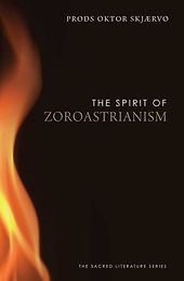Books about Zoroastrianism - The Spirit of Zoroastrianism by Prods Skjaervo Books about Zoroastrianism - The Spirit of Zoroastrianism by Prods Skjaervo