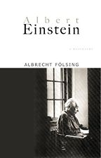 The best books on Albert Einstein - Albert Einstein: A Biography by Albrecht Folsing The best books on Albert Einstein - Albert Einstein: A Biography by Albrecht Folsing