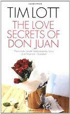 The Love Secrets of Don Juan by Tim Lott The Love Secrets of Don Juan by Tim Lott