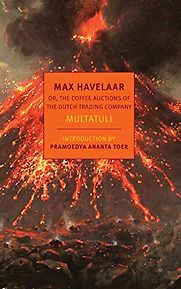 Max Havelaar by Ina Rilke and David McKay (translators) & Multatuli Max Havelaar by Ina Rilke and David McKay (translators) & Multatuli