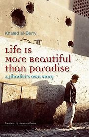 Life Is More Beautiful than Paradise by Khaled al-Berry Life Is More Beautiful than Paradise by Khaled al-Berry