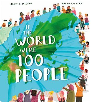 If the World Were 100 People Jackie McCann, Aaron Cushley (illustrator)