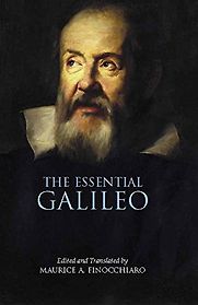 The Essential Galileo by Galileo Galilei & Maurice A. Finocchiaro The Essential Galileo by Galileo Galilei & Maurice A. Finocchiaro