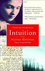 Intuition by Allegra Goodman Intuition by Allegra Goodman