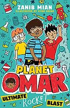 Planet Omar: Ultimate Rocket Blast Zanib Mian, Kyan Cheng (illustrator) Planet Omar: Ultimate Rocket Blast Zanib Mian, Kyan Cheng (illustrator)