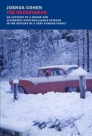 The Netanyahus by Joshua Cohen The Netanyahus by Joshua Cohen