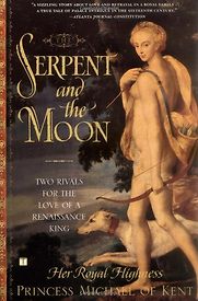 The Serpent and the Moon by Her Royal Highness Princess Michael of Kent The Serpent and the Moon by Her Royal Highness Princess Michael of Kent
