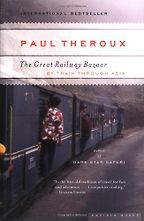 The Great Railway Bazaar by Paul Theroux The Great Railway Bazaar by Paul Theroux