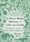 Award Winning Nonfiction Books of 2022 - A (Very) Short History of Life on Earth: 4.6 Billion Years in 12 Chapters by Henry Gee Award Winning Nonfiction Books of 2022 - A (Very) Short History of Life on Earth: 4.6 Billion Years in 12 Chapters by Henry Gee