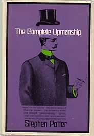 The best books on Sportsmanship and Cheating - The Complete Upmanship by Stephen Potter The best books on Sportsmanship and Cheating - The Complete Upmanship by Stephen Potter