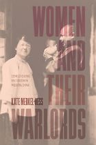 The Best China Books of 2024 - Women and Their Warlords: Domesticating Militarism in Modern China by Kate Merkel-Hess