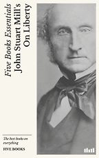 The Best Philosophy Books of All Time - On Liberty by John Stuart Mill The Best Philosophy Books of All Time - On Liberty by John Stuart Mill