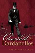 The best books on Winston Churchill - Churchill and the Dardanelles by Christopher M Bell The best books on Winston Churchill - Churchill and the Dardanelles by Christopher M Bell