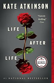 Life After Life: A Novel by Kate Atkinson Life After Life: A Novel by Kate Atkinson