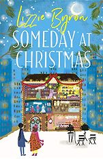 The Best Romantic Comedy Books: The 2021 Romantic Novelists’ Association Shortlist - Someday at Christmas by Lizzie Byron The Best Romantic Comedy Books: The 2021 Romantic Novelists’ Association Shortlist - Someday at Christmas by Lizzie Byron