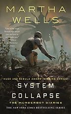 Prize-Winning Sci Fi Novels of 2024 - System Collapse (The Murderbot Diaries Book 7) by Martha Wells