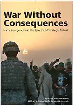 War without Consequences by Jeremy Greenstock & Michael Clarke, Sir Jeremy Greenstock, Brian Burridge, Terence McNamee War without Consequences by Jeremy Greenstock & Michael Clarke, Sir Jeremy Greenstock, Brian Burridge, Terence McNamee