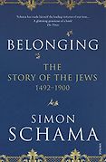 Best Nonfiction Books of 2017 - Belonging: The Story of the Jews 1492–1900 by Simon Schama Best Nonfiction Books of 2017 - Belonging: The Story of the Jews 1492–1900 by Simon Schama