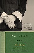 Ten Historical Novels Set in China - To Live Yu Hua, translated by Michael Berry Ten Historical Novels Set in China - To Live Yu Hua, translated by Michael Berry