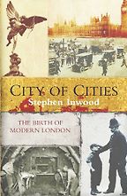 Will Self on Literary Influences - City of Cities by Stephen Inwood