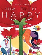 The Best Self-Help Novels - How to Be Happy by Eleanor Davis