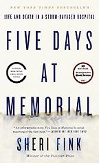 The best books on National Security - Five Days at Memorial: Life and Death in a Storm-Ravaged Hospital by Sheri Fink The best books on National Security - Five Days at Memorial: Life and Death in a Storm-Ravaged Hospital by Sheri Fink