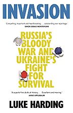 The 2023 Orwell Prize for Political Writing - Invasion: Russia’s Bloody War and Ukraine’s Fight for Survival by Luke Harding The 2023 Orwell Prize for Political Writing - Invasion: Russia’s Bloody War and Ukraine’s Fight for Survival by Luke Harding