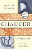 Chaucer: A European Life by Marion Turner