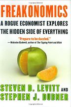 Freakonomics by Steven Levitt Freakonomics by Steven Levitt