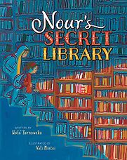 Nour's Secret Library Wafa' Tarnowska, Vali Mintzi (illustrator) Nour's Secret Library Wafa' Tarnowska, Vali Mintzi (illustrator)