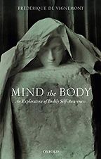 The best books on Philosophy - Mind the Body: An Exploration of Bodily Self-Awareness by Frédérique de Vignemont
