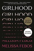 Memoirs of Girlhood - Girlhood by Melissa Febos