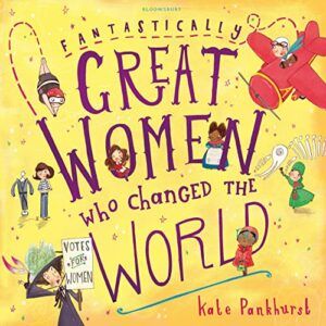 Fantastically Great Women Who Changed the World by Kate Pankhurst