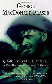 The best books on Burma - Quartered Safe Out Here by George MacDonald Fraser The best books on Burma - Quartered Safe Out Here by George MacDonald Fraser
