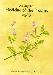 As-Suyuti's Medicine of the Prophet by Ahmad Thomson As-Suyuti's Medicine of the Prophet by Ahmad Thomson