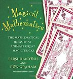 The best books on The Beauty and Fun of Mathematics - Magical Mathematics by Persi Diaconis and Ron Graham The best books on The Beauty and Fun of Mathematics - Magical Mathematics by Persi Diaconis and Ron Graham