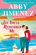 The Best Romance Audiobooks of 2025 - Say You'll Remember Me by Abby Jimenez
