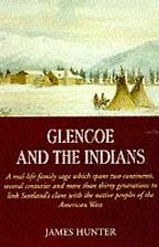 Glencoe and the Indians by J. Hunter & James Hunter Glencoe and the Indians by J. Hunter & James Hunter