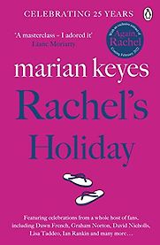 Rachel’s Holiday by Marian Keyes Rachel’s Holiday by Marian Keyes