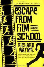 Escape From Film School by Richard Walter Escape From Film School by Richard Walter
