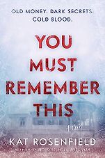 Best Mystery Books of 2023 - You Must Remember This by Kat Rosenfield Best Mystery Books of 2023 - You Must Remember This by Kat Rosenfield