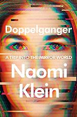 Recent Nonfiction Highlights: The 2024 Women’s Prize Shortlist - Doppelganger: A Trip into the Mirror World by Naomi Klein Recent Nonfiction Highlights: The 2024 Women’s Prize Shortlist - Doppelganger: A Trip into the Mirror World by Naomi Klein