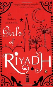 Girls of Riyadh by Rajaa Alsanea Girls of Riyadh by Rajaa Alsanea