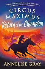 The Best New Books for 9-12 Year Olds - Circus Maximus: Return of the Champion by Annelise Gray The Best New Books for 9-12 Year Olds - Circus Maximus: Return of the Champion by Annelise Gray