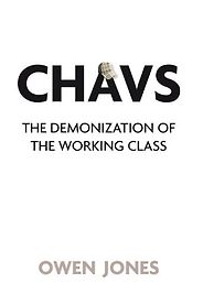 The best books on Fairness and Inequality - Chavs by Owen Jones The best books on Fairness and Inequality - Chavs by Owen Jones