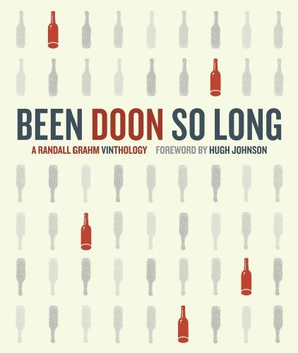 Been Doon So Long by Randall Grahm