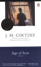 The best books on Nelson Mandela and South Africa - Age of Iron by J M Coetzee The best books on Nelson Mandela and South Africa - Age of Iron by J M Coetzee