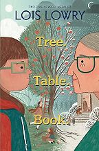 Tree. Table. Book. by Lois Lowry Tree. Table. Book. by Lois Lowry