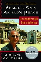 Ahmad’s War, Ahmad’s Peace by Michael Goldfarb Ahmad’s War, Ahmad’s Peace by Michael Goldfarb